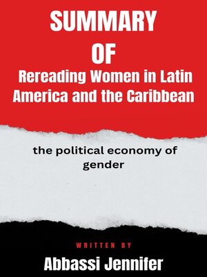 cover image of Summary  of  Rereading Women in Latin America and the Caribbean  the political economy of gender  by Abbassi Jennifer